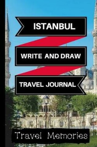 Cover of Istanbul Write and Draw Travel Journal