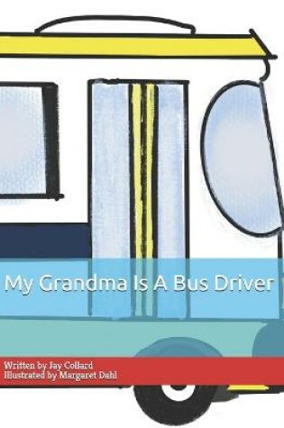 Cover of My Grandma Is A Bus Driver