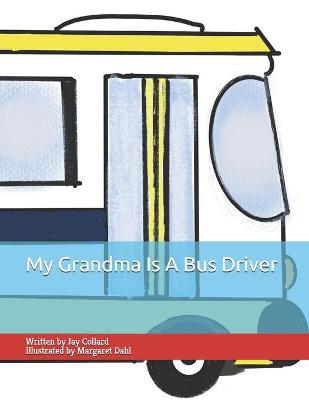 Book cover for My Grandma Is A Bus Driver