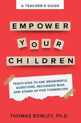 Cover of A TEACHER'S GUIDE to Empower Your Children