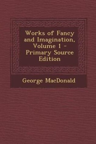 Cover of Works of Fancy and Imagination, Volume 1