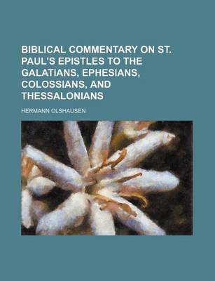 Book cover for Biblical Commentary on St. Paul's Epistles to the Galatians, Ephesians, Colossians, and Thessalonians