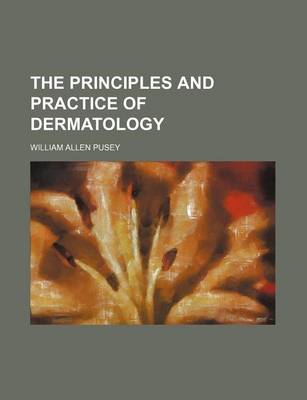 Book cover for The Principles and Practice of Dermatology