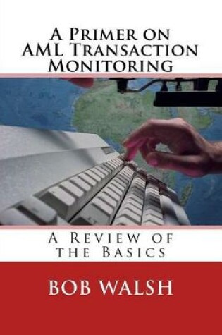 Cover of A Primer on AML Transaction Monitoring