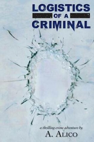 Cover of Logistics of A Criminal