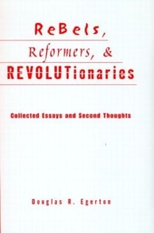 Cover of Rebels, Reformers, and Revolutionaries