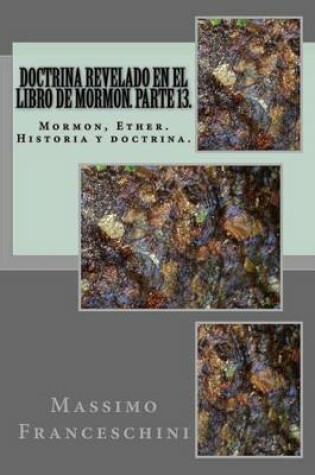 Cover of Doctrina revelado en el Libro de Mormon. Parte 13.