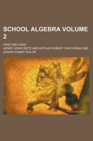 Cover of School Algebra Volume 2; First-[Second]