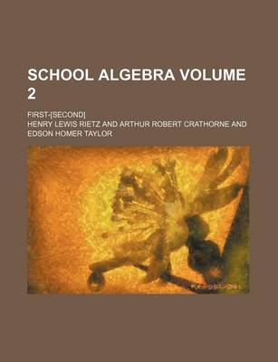 Book cover for School Algebra Volume 2; First-[Second]