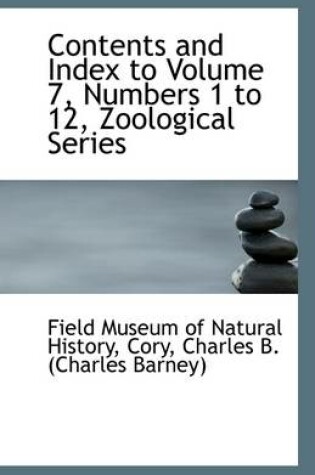 Cover of Contents and Index to Volume 7, Numbers 1 to 12, Zoological Series