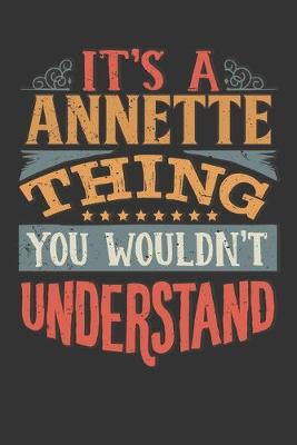 Book cover for Its A Annette Thing You Wouldnt Understand