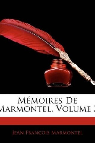 Cover of Mémoires De Marmontel, Volume 3