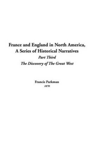 Cover of France and England in North America, a Series of Historical Narratives, Part Third