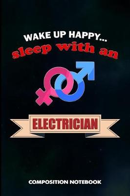 Book cover for Wake Up Happy... Sleep with a Electrician