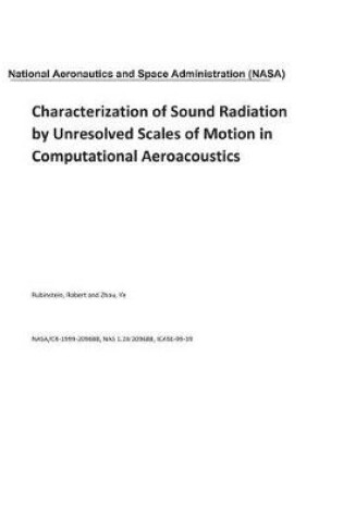 Cover of Characterization of Sound Radiation by Unresolved Scales of Motion in Computational Aeroacoustics