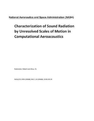 Book cover for Characterization of Sound Radiation by Unresolved Scales of Motion in Computational Aeroacoustics