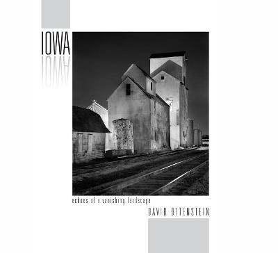 Cover of Iowa: Echoes of a Vanishing Landscape