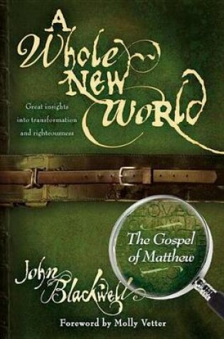 Cover of A Whole New World: The Gospel of Matthew