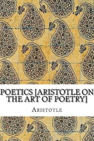 Cover of Poetics [Aristotle on the Art of Poetry]