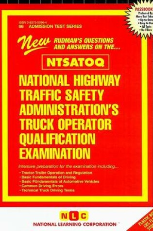 Cover of NATIONAL HIGHWAY TRAFFIC SAFETY ADMINISTRATION'S TRUCK OPERATOR QUALIFICATION EXAMINATION (NTSATOQ)