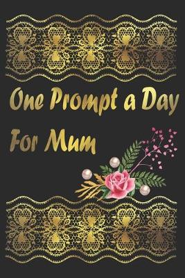 Book cover for One Prompt a Day For Mum