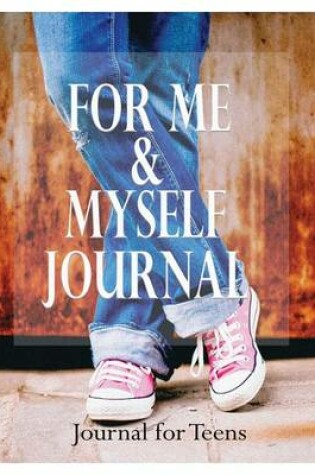Cover of For Me and Myself Journal