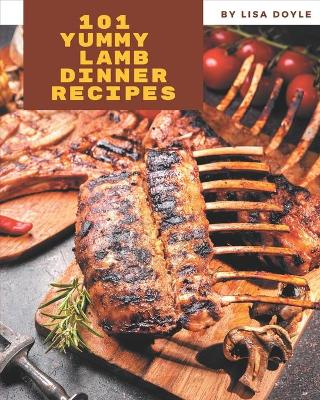 Book cover for 101 Yummy Lamb Dinner Recipes