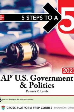 Cover of 5 Steps to a 5: AP U.S. Government & Politics 2023