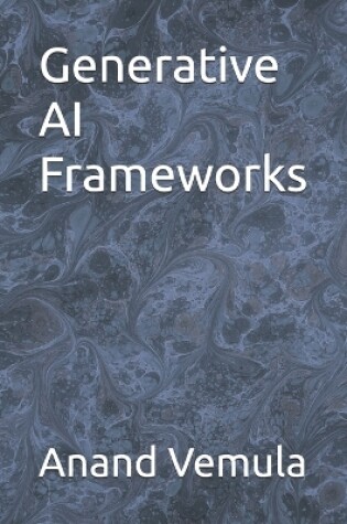 Cover of Generative AI Frameworks