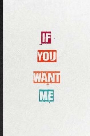 Cover of If You Want Me