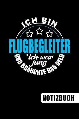 Book cover for Ich bin Flugbegleiter - Ich war jung und brauchte das Geld