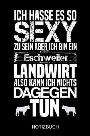 Cover of Ich hasse es so sexy zu sein aber ich bin ein Eschweiler Landwirt also kann ich nichts dagegen tun