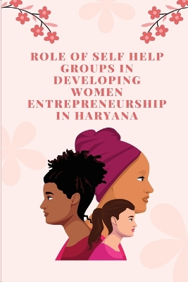 Book cover for Role of self help groups in Developing women entrepreneurship