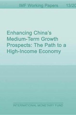 Cover of Enhancing China S Medium-Term Growth Prospects: The Path to a High-Income Economy