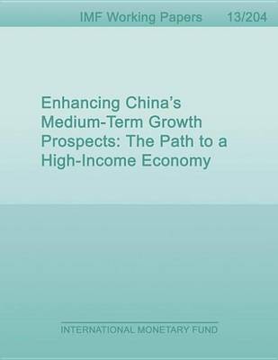 Book cover for Enhancing China S Medium-Term Growth Prospects: The Path to a High-Income Economy