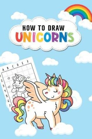 Cover of How to Draw Unicorns