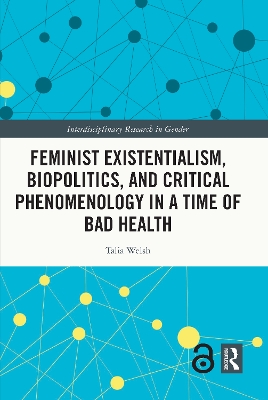 Book cover for Feminist Existentialism, Biopolitics, and Critical Phenomenology in a Time of Bad Health