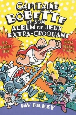 Cover of Capitaine Bobette Et Son Tout Nouvel Album de Jeux Extra-Croquant N Degrees 2