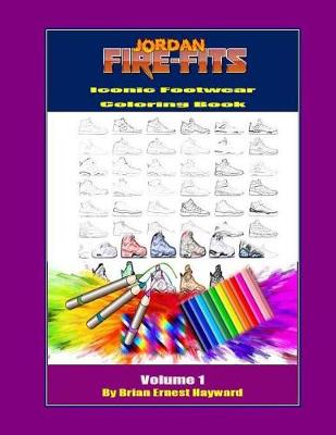 Book cover for Jordan Fire Fits Iconic Footwear Coloring Book Volume 1