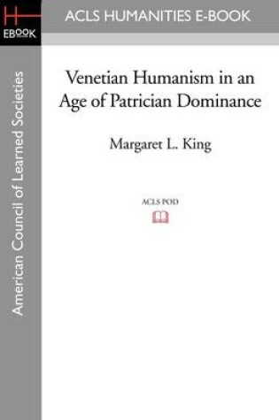 Cover of Venetian Humanism in an Age of Patrician Dominance