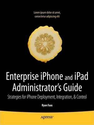 Book cover for Enterprise iPhone and iPad Administrator's Guide