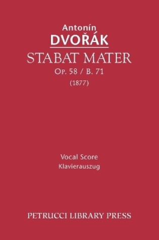 Cover of Stabat Mater, Op.58 / B.71