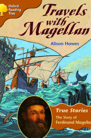 Cover of Oxford Reading Tree: Level 8: True Stories: Travels with Magellan: the Story of Ferdinand Magellan