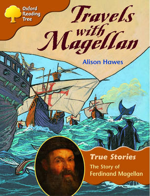 Book cover for Oxford Reading Tree: Level 8: True Stories: Travels with Magellan: the Story of Ferdinand Magellan
