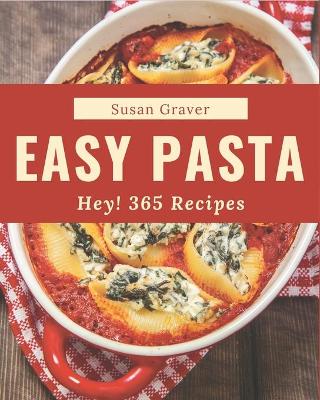 Book cover for Hey! 365 Easy Pasta Recipes