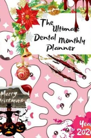 Cover of The Ultimate Merry Christmas Dental Monthly Planner Year 2020