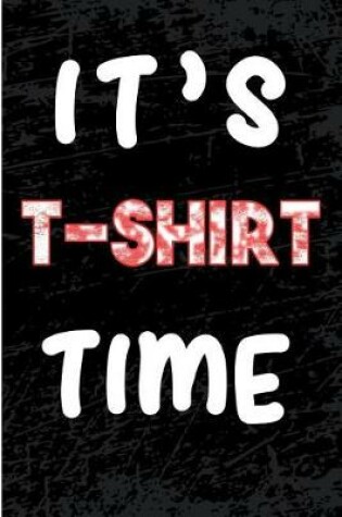 Cover of It's T-Shirt Time