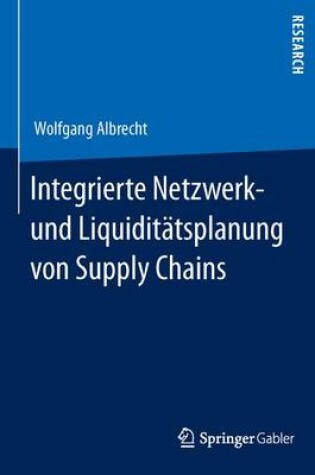 Cover of Integrierte Netzwerk- und Liquiditätsplanung von Supply Chains