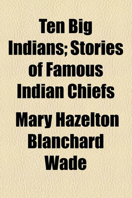 Book cover for Ten Big Indians; Stories of Famous Indian Chiefs