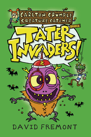 Cover of Carlton Crumple Creature Catcher 2: Tater Invaders!